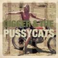 Digger & The Pussycats - Better Listen up good b/w Nice to your body 7 inch
